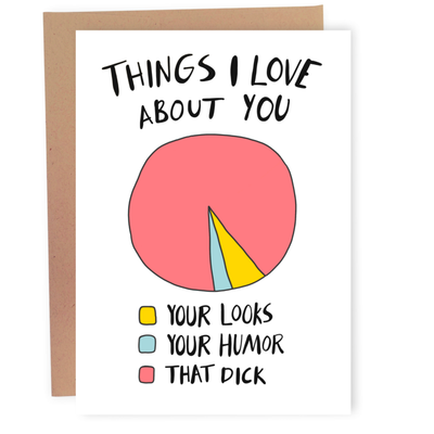 Sleazy Greetings - Things I Love About You - Funny Love Greeting Card
