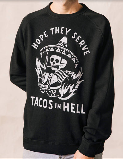 Pyknic - Hope They Serve Tacos In Hell Sweatshirt